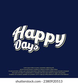 "HAPPY DAYS" creative design text effect or typography