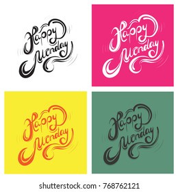 Happy days of the week. Card with text Happy Monday. Hand drawn style, inspirational quote