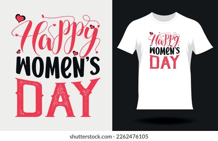 Happy women’s day-Women's Day T-shirt Design. Hand drawn lettering women day SVG tshirt design