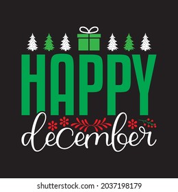 Happy December - Christmas T-shirt design, Vector Files.