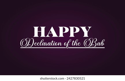 Happy Declaration Of The Bab Stylish Text And Gradient Background Design