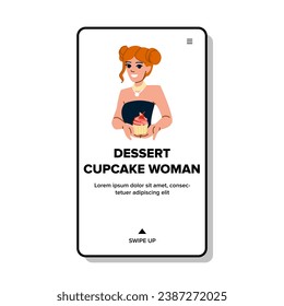 happy dessert cupcake woman vector. cake smile, birthday celebration, lifestyle young happy dessert cupcake woman web flat cartoon illustration