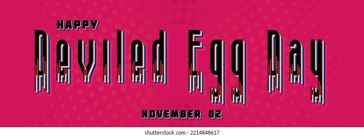 Happy Deviled Egg Day, November 02. Calendar of November Retro Text Effect, design