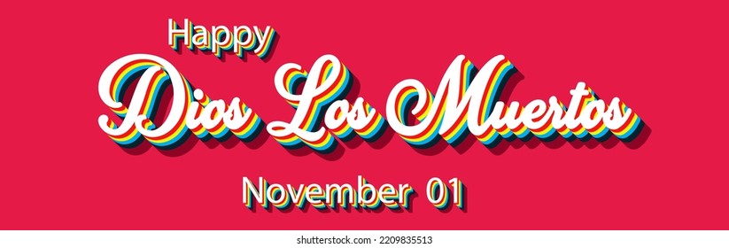 Happy Dios Los Muertos, November 01. Calendar of November Retro Text Effect, Vector design