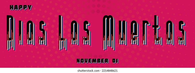 Happy Dios Los Muertos, November 01. Calendar of November Retro Text Effect, design