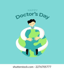 Happy Doctors Day Greeting, Doctor Cartoon Character Hug a Globe 
