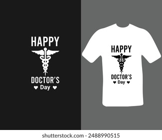 Happy doctor's day. International or National or World happy Doctor's Day  t-shirt design.