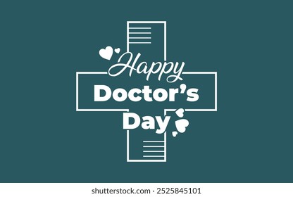 "Happy Doctor's Day" text inside a medical cross symbol with hearts and a stethoscope graphic on a teal background. Simple and clean design for healthcare celebrations.