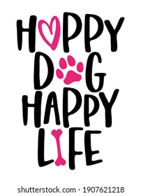 Happy dog Happy life - words with dog footprint. - funny pet vector saying with puppy paw, heart and bone. Good for scrap booking, posters, textiles, gifts, t shirts.