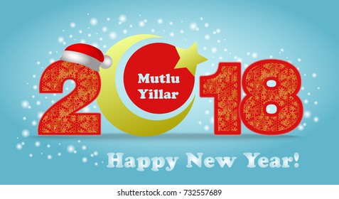 Happy Dog New Year 2018 and Merry Christmas greeting card. Numbers with santa hat,Snowflake,star and moon symbol Turkey. Mutlu yillar Happy New Year . Turkish language translation: Happy New Year 2018