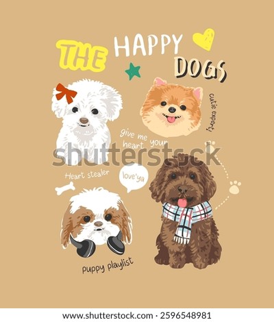 happy dogs slogan with cute cartoon dogs vector illustration hand drawn 