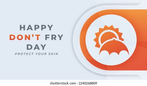 Happy Don't Fry Day Celebration Vector Design Illustration for Background, Poster, Banner, Advertising, Greeting Card