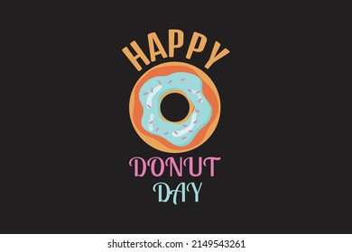 Happy Donut Day Vector Custom Template For T-shirt. 