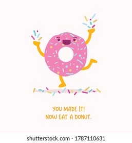 Happy donut motivational card poster you made it now eat a donut sweet