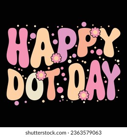 Happy Dot Day Day T-shirt For Kids And Teacher