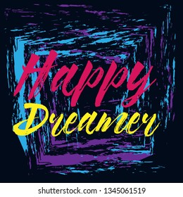 happy dreamer, Beautiful greeting card poster with painting calligraphy text