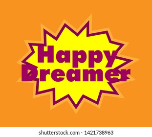 happy dreamer, Beautiful greeting card poster with pop art calligraphy text