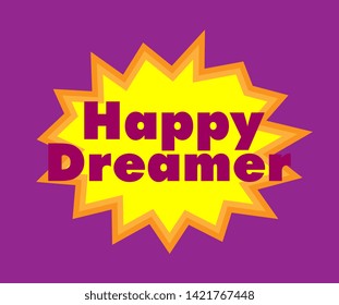 happy dreamer, Beautiful greeting card poster with pop art style calligraphy text