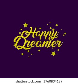 happy dreamer, beautiful template banner with star theme. vector design illustration, graphics elements for t-shirts, the sign, badge or greeting card and background photo booth
