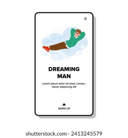 happy dreaming man vector. young male, think business, guy student happy dreaming man web flat cartoon illustration