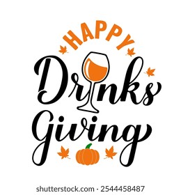 Letras de caligrafía de Happy Drinksgiving. Cita divertida del Día de Acción de Gracias. Plantilla de Vector para la tarjeta de felicitación, cartel de la tipografía, Anuncio, volante, etiqueta engomada, diseño de la camisa, etc