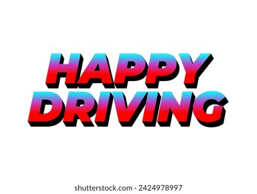 Frohes Fahren. Texteffekt-Design in auffälliger Farbe und 3D-Effekt