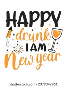 Happy drunk I'm new year saying design