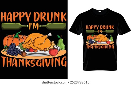 HAPPY DRUNK I'M THANKSGIVING ..