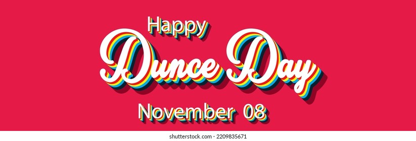 Happy Dunce Day, November 08. Calendar of November Retro Text Effect, Vector design