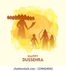 Happy Dussehra Poster Design With Silhouette Lord Rama, Lakshman, Hanuman, Demon Ravana And Yellow Watercolor Effect On White Background.