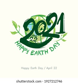 Happy Earth Day 2021. April 22. Painted green planet and handwritten template. Vector illustration.