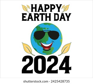 Happy Earth Day 2024 T-shirt, Happy earth day svg,Earth Day Sayings, Environmental Quotes, Earth Day T-shirt, Cut Files For Cricut
 svg