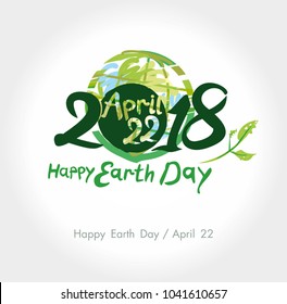 Happy Earth Day. 22 April. 2018. Painted planet and handwritten template. Vector illustration.