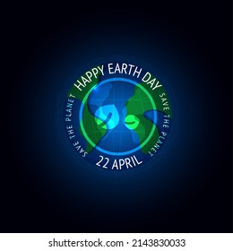 Happy earth day. "Earth Day, 22 April" with the globe and world map for saving environment, save clean green planet, ecology concept. card for world earth day. vector design.
