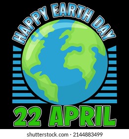 HAPPY EARTH DAY 22 APRIL. Earth Day T shirts design, Vector graphic, Poster or Coffee Mug design.