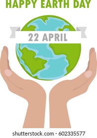 Happy Earth Day. 22 Of April. Hand Drawn Vector  Card. Hands Holding Earth Ball. Flat Style Illustration.