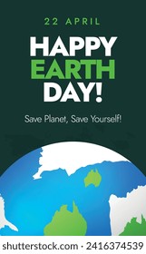 Happy Earth Day. 22nd April Happy Earth day story post with earth globe on dark green background. Earth day Story post concept for all social media platforms. Save planet, save yourself. 