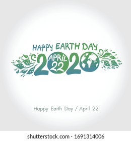 Happy Earth Day. April 22. 2020. Hand draw inscription and green foliage template. Vector illustration.