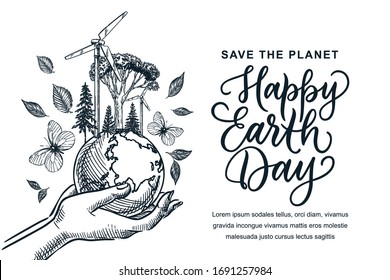 Happy Earth Day banner, poster with hand drawn calligraphy lettering. Vector sketch illustration of hands holding Earth planet with wind turbine generator, green trees. Environmental ecology concept