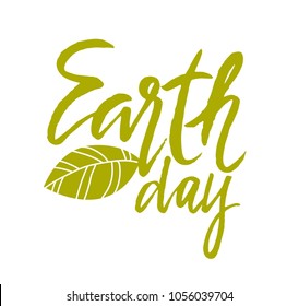 Happy Earth Day calligraphic handwriting lettering. Vector illustration  for banner, poster, greeting card.