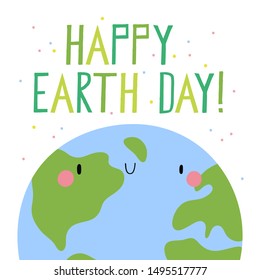 Happy Earth Day - cute vector illustration. Cartoon Planet character with smiley face. Greeting card design.