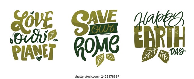 Happy Earth day, Eco friendly, Save our planet, stay green - cute hand drawn doodle lettering art. Lettering t -shirt design, mug print, 100% vector file