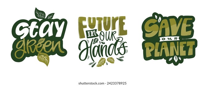 Happy Earth day, Eco friendly, Save our planet, stay green - cute hand drawn doodle lettering art. Lettering t -shirt design, mug print, 100% vector file