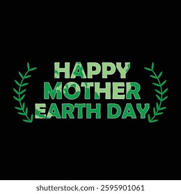  happy earth day. environment day, mother earth day 22 april, t-shirt design, banner design, poster vector