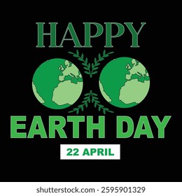 happy earth day. environment day, mother earth day 22 april, t-shirt design, banner design, poster vector