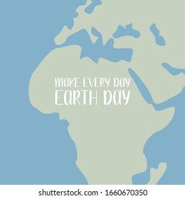 Happy Earth Day, environment safety celebration. Vector eco illustration. Perfect for print, social poster, ecology postcard. Make every day Earth day