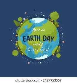 Happy Earth Day. Environmental protection. Poster in cartoon style with planet Earth, trees, flowers and slogan. Caring for Nature. Vector illustration for banner, social media post, celebration card.