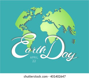 Happy Earth Day. Green planet. Abstract  planet with green continents with greeting words. vector illustration background. Concept for save earth day.