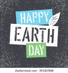 Happy Earth Day. Grunge lettering with Leaf Symbol.Textured layers easily remove