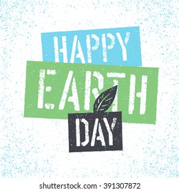 Happy Earth Day. Grunge lettering with Leaf Symbol.Textured layers easily remove